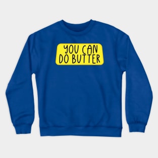 Butter Quotes Crewneck Sweatshirt